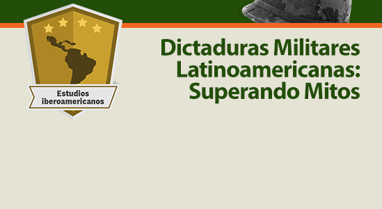 Dictaduras Militares Latinoamericanas: Superando Mitos DMLES